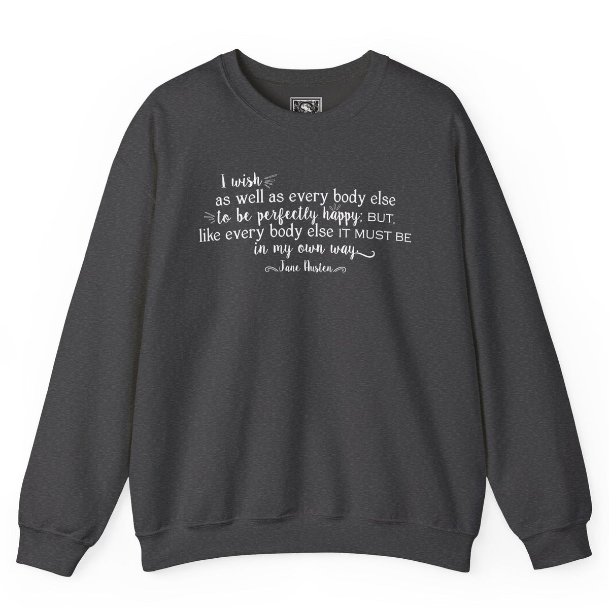 Jane Austen Quote Sweatshirt