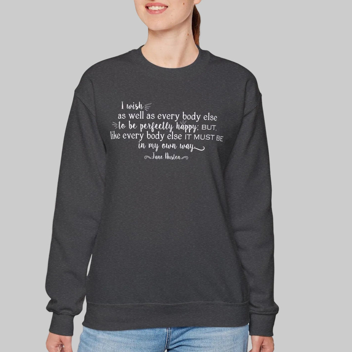 Jane Austen Quote Sweatshirt
