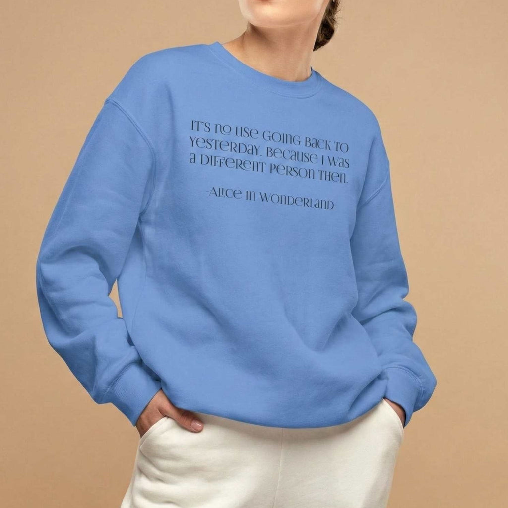 Alice in Wonderland Quote Sweatshirt