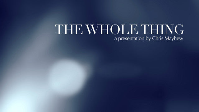 The Whole Thing by Chris Mayhew