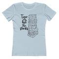 Time to Hit the Stacks Women's Tee