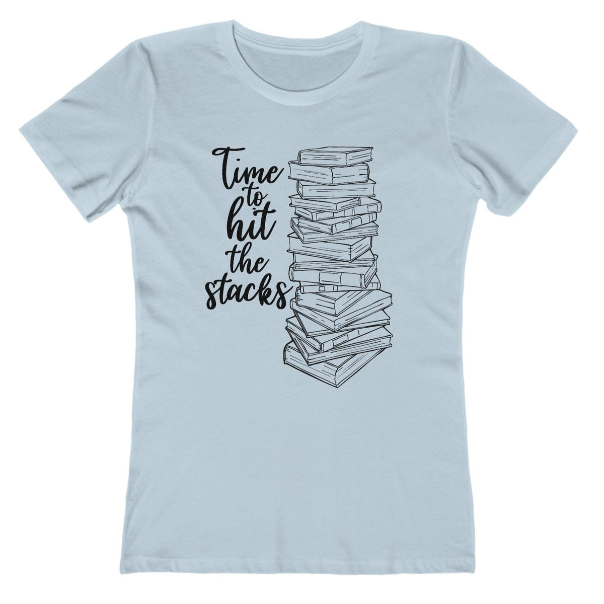 Time to Hit the Stacks Women's Tee