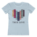True Love Women's Tee